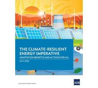 The Climate-Resilient Energy Imperative: Adaptation Benefits and Actions for All
