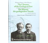 The Climates of the Geological Past - Die Klimate der geologischen Vorzeit: Reproduction of the original German edition and complete ... und komplette englische Neuübersetzung
