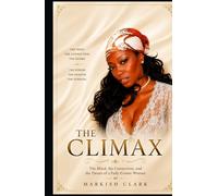 The Climax,The Mind, The Connection, and the Desire of a Fully Grown Woman