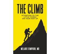 The Climb: Attention To The Little Things On Your Way Up (TRILOGY SET)