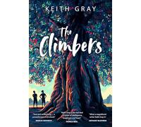 The Climbers: Longlisted for the Carnegie Medal and a Sunday Times Children’s Book of the W yslexia-friendly)
