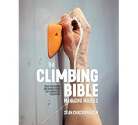 The Climbing Bible: Managing Injuries: Injury prevention and rehabilitation for climbing and bouldering: 3