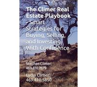 The Climer Real Estate Playbook Smart Strategies for Buying, Selling, and Investing With Confidence