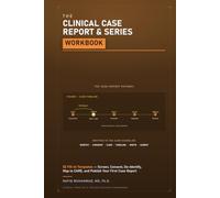 The Clinical Case Report & Case Series Workbook: 52 Fill-In Templates - screen, consent, de-identify, map to CARE, and publish your first case report (Clinical Practice & Applied Research Workbooks)