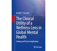 The Clinical Utility of a Wellness Lens in Global Mental Health: Training and Practice Implications