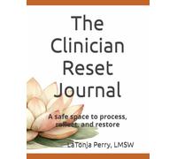 The Clinician Reset Journal: A safe space to process, reflect, and restore