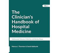 THE CLINICIAN’S HANDBOOK OF HOSPITAL MEDICINE, VOLUME 1: Cardiovascular, Pulmonary, Critical Care, and Infectious Disease