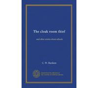 The cloak room thief: and other stories about schools