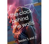 the clock behind the walls: books 1 and 2