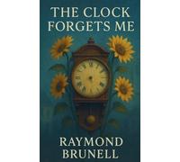 The Clock Forgets Me: 1 (The Memory Keepers)