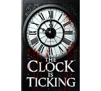 The Clock is Ticking