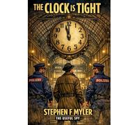 The Clock is Tight: 9 (The Useful Spy)
