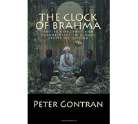 The Clock of Brahma: Entire life, past and future alike in a mere splitting second
