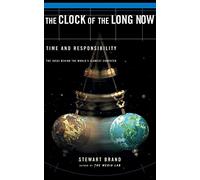The Clock Of The Long Now: Time and Responsibility