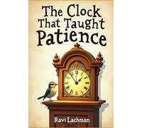 The Clock That Taught Patience