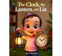 The Clock, the Lantern, and Lia (The Adventures of Lia Series)