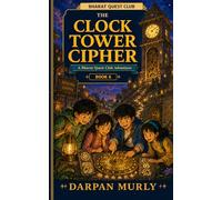 The Clock Tower Cipher: A Bharat Quest Club Adventure: 6 (The Bharat Quest Club Series)