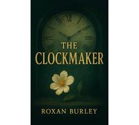 The Clockmaker: A haunting tale of time, healing and forgotten love