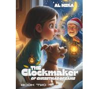 The Clockmaker of Christmas Dreams: The Night Lina Saved Christmas (The Clockmaker of Dreams)