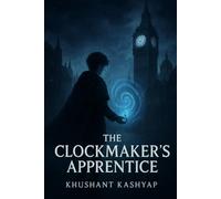 THE CLOCKMAKER’S APPRENTICE
