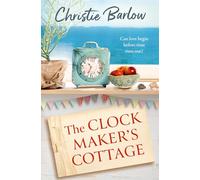 The Clockmaker’s Cottage: Pre-order the 6th instalment of the heartwarming Puffin Island series, from the bestselling author of Love Heart Lane: Book 6