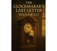 The Clockmaker’s Last Letter