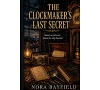 The Clockmaker’s Last Secret: Some secrets are meant to stay buried (The Bellweather Antiques Mysteries)
