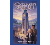 The Clockmaker’s Secret Bell (Amberwood)