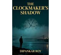 The Clockmakers Shadow: A Psychological Crime Thriller