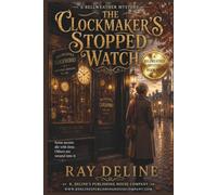 THE CLOCKMAKER'S STOPPED WATCH: A Bellweather Mystery - Book One