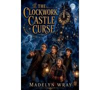 The Clockwork Castle Curse