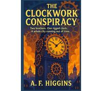 The Clockwork Conspiracy (Chronicles of Grimwell)