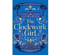 The Clockwork Girl: The captivating and hotly-anticipated mystery you won’t want to miss in 2022!