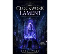 The Clockwork Lament: A Mnemosyne Chronicles Novel