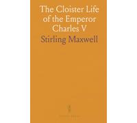 The Cloister Life of the Emperor Charles V
