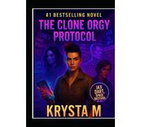 The Clone Orgy Protocol: In Space, Everyone Can Hear You Moan (Jax Dart, Space Bastard)