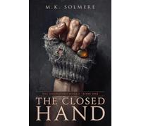 The Closed Hand: An Epic Fantasy Novel (The Unfinished World)