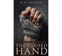 The Closed Hand: An Epic Fantasy Novel (The Unfinished World)