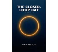 The Closed-Loop Day: Finish What You Start