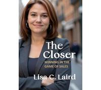 The Closer: Winning in the Game of Sales
