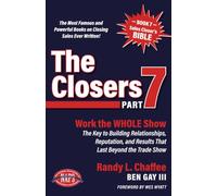 The Closers, Part 7: Work the WHOLE Show! The Key to Building Relationships, Reputation, and Results That Last Beyond the Trade Show