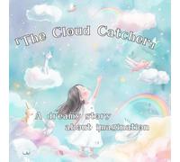 The Cloud Catcher: A dreamy story about imagination