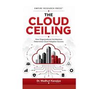 The Cloud Ceiling: How Organizational Architecture Determines Cloud Adoption Success