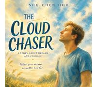 The Cloud Chaser: A Story About Dreams, Courage, and Finding Your Purpose: 16 (Whispers of Wonder)