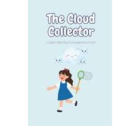 The Cloud Collector: “A Whimsical Bedtime Story for Kids Ages 3-6”