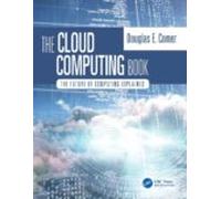The Cloud Computing Book : The Future Of Computing Explained