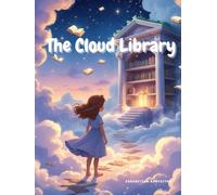 The Cloud Library: A Soft Fantasy Adventure About Books, Magic, and Listening with Your Heart