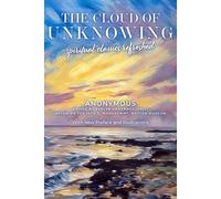 The Cloud of Unknowing: With New Preface and Illustrations (Spiritual Classics Refreshed)
