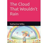 The Cloud That Wouldn’t Rain