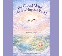 The Cloud Who Wanted to Hug the World
